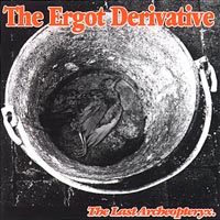 The Ergot Derivative : The Last Archeopteryx