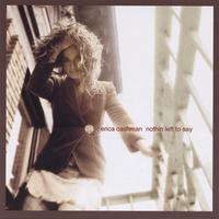 ERICA CASHMAN: Nothin Left to Say