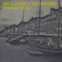 Eric Claesson & The Scowlers : Crumpled In The Sun - EP