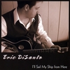 ERIC DISANTO: I'll Sail My Ship From Here