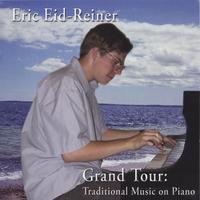 Eric Eid-Reiner : Grand Tour: Traditional Music on Piano