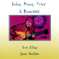Eric Elias : Solos, Duos, Trios & Quartets