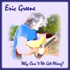 ERIC GREENE: Why Can't We Get Along?