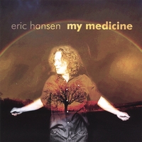 ERIC HANSEN: My Medicine