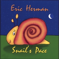 Eric Herman and the Invisible Band : Snail's Pace (A cool quiet-time CD for kids.)