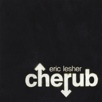 Eric Lesher : Cherub