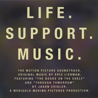 Eric Liebman : Original Motion Picture Soundtrack - "Life. Support. Music."