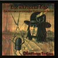 Eric McFadden Trio : Diamonds To Coal