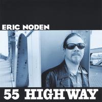 ERIC NODEN: 55 Highway