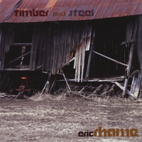 Eric Rhame : Timber and Steel