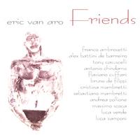 ERIC VAN ARO: Friends