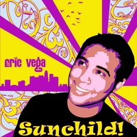 Eric Vega : Sunchild!