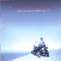 ERIC VINCENT: Faut-il encore 2000 ans