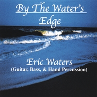 ERIC WATERS: By The Water's Edge