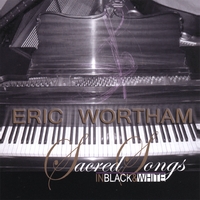 Eric Wortham : Sacred Songs