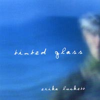 Erika Luckett : Tinted Glass