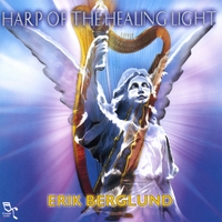 ERIK BERGLUND: Harp of the Healing Light