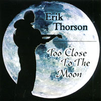 ERIK THORSON: Too Close To The Moon