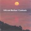 ERIK VON BUCHAU: Contrasts