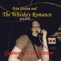 ERIN JORDAN AND THE WHISKEY ROMANCE: Gateway to Temptation