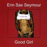 Erin Sax Seymour : Good Girl