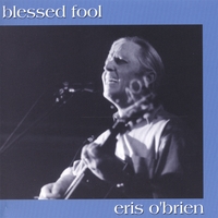 Eris O'brien : Blessed Fool