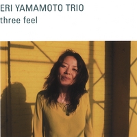 Eri Yamamoto : Three Feel