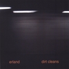 ERLAND: dirt cleans