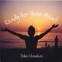 John Erlandson : Ready For Your Heart