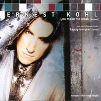 ERNEST KOHL: You Make Me Weak/Happy New Year!