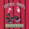 ERNESTO VITOLO: Vintage Hands