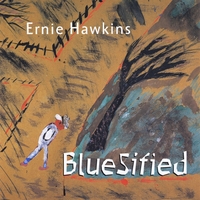 Ernie Hawkins : Bluesified