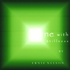 ERNIE NELSON: One with Stillness