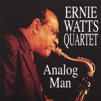ERNIE WATTS: Analog Man
