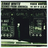 ERNIE WHITE: Scenes From America