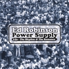 ED ROBINSON POWER SUPPLY: Life-The Rhythm and the Romance