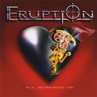 Eruption : All Screwed Up