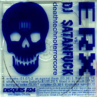 ERX VS. DJ SATANFUCK: deathtechnoterrorcore