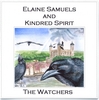 ELAINE SAMUELS AND KINDRED SPIRIT: The Watchers