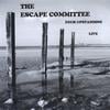 THE ESCAPE COMMITTEE: Four Upstanding Live