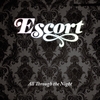ESCORT: All Through the Night
