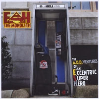 Esh The Monolith : The A.D.D.ventures of an E.ccentric S.uper H.ero