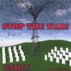 ESKIT: Stop The War!