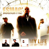 ES MAC': MY L.I.F.E. (Let Me Live It!!!)