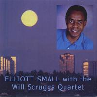 ELLIOTT SMALL: Elliott Small with the Will Scruggs Quartet