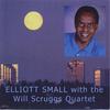 ELLIOTT SMALL: Elliott Small with the Will Scruggs Quartet