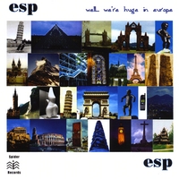 E.S.P. : Well...We're Huge in Europe