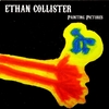 ETHAN COLLISTER: Painting Pictures