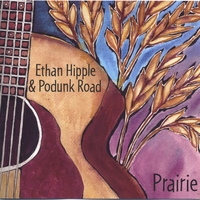 Ethan Hipple and Podunk Road : Prairie