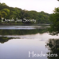 Etowah Jazz Society : HEADWATERS
